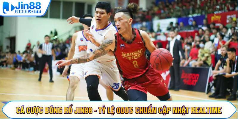 Cá Cược Bóng Rổ JIN88 - Tỷ Lệ Odds Chuẩn Cập Nhật Realtime