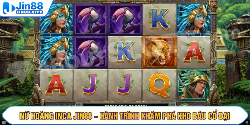 Nữ Hoàng Inca JIN88 – Hành Trình Khám Phá Kho Báu Cổ Đại
