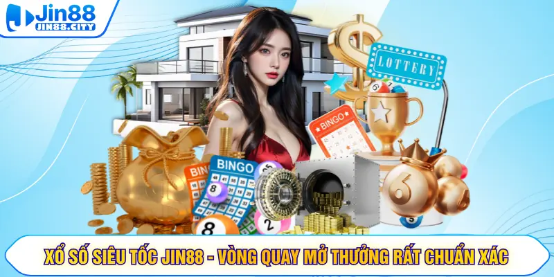 Xổ Số Siêu Tốc JIN88 - Vòng Quay Mở Thưởng Rất Chuẩn Xác